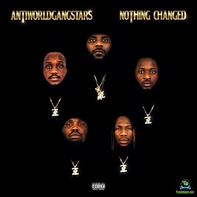 Album 'Nothing Changed' by Anti World Gangstars (2024 Music Album)