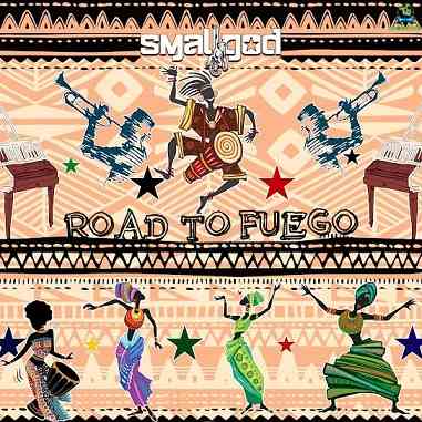 Album 'Road To Fuego EP' by Smallgod (2024 Music Album)