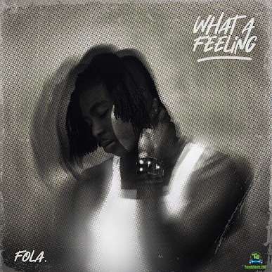 Album 'What A Feeling EP' by Fola (2024 Music Album)