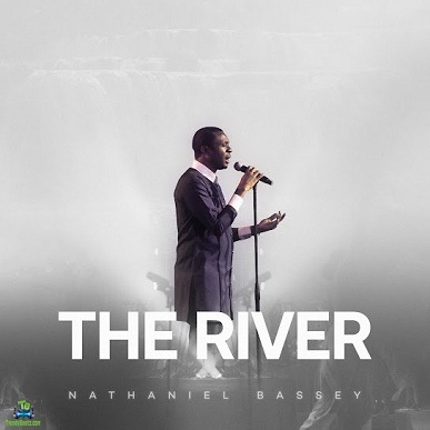 Album 'The River' by Nathaniel Bassey (2024 Music Album)