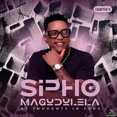 Album 'My Thoughts In Song (Chapter II) EP' by Sipho Magudulela (2024 Music Album)