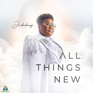 Album 'All Things New' by Judith Kanayo (2024 Music Album)