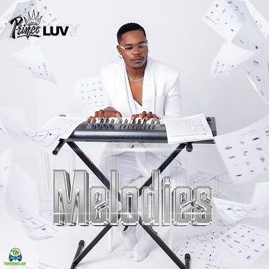 Album 'Melodies' by Prince Luvila (2023 Music Album)