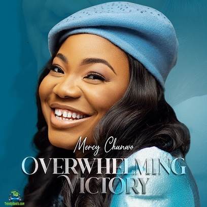Album 'Overwhelming Victory' by Mercy Nnenda Chinwo (2024 Music Album)