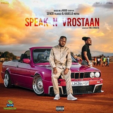 Album 'Speak N Vrostaan' by Senzo Mfundo Vilakazi (2022 Music Album)