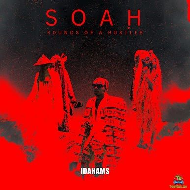 Album 'Soah (Sounds Of A Hustler)' by Hart Idawarifagha lshmael (2024 Music Album)