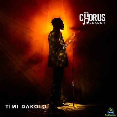 Album 'The Chorus Leader' by Timi Dakolo (2024 Music Album)