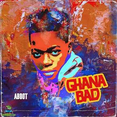 Album 'Ghana Bad EP' by Aboot (2022 Music Album)