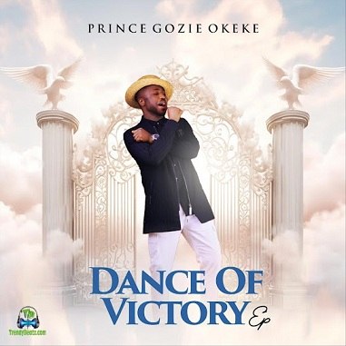 Album 'Dance Of Victory EP' by Gozie Okeke (2024 Music Album)