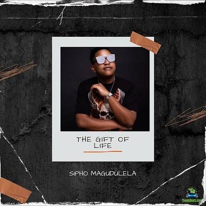 Album 'The Gift Of Life EP' by Sipho Magudulela (2024 Music Album)