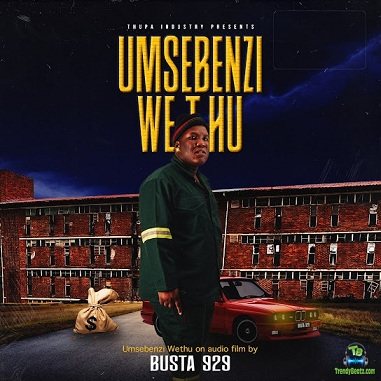 Album 'Umsebenzi Weth' by Busta 929 (2023 Music Album)