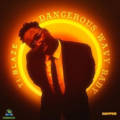 Album 'Dangerous Wavy Baby EP' by TI Blaze (2023 Music Album)