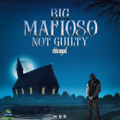 Album 'Big Mafioso Not Guilty' by Chicogod (2023 Music Album)