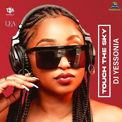 Album 'Touch The Sky' by DJ Yessonia (2023 Music Album)