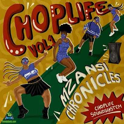 Album 'Chop Life, Vol. 1: Mzansi Chronicles' by ChopLife SoundSystem (2023 Music Album)