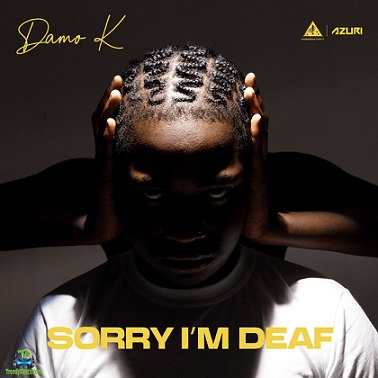 Album 'Sorry I'm Deaf EP' by Damo K (2023 Music Album)