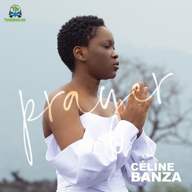 Album 'Prayer EP' by Celine Banza (2022 Music Album)