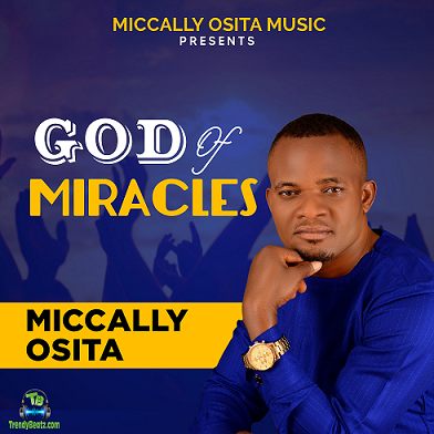 Album 'God Of Miracles' by Miccally Osita (2022 Music Album)