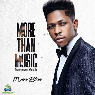 Album 'More Than Music (Transcendent Worship)' by Moses Bliss (2023 Music Album)