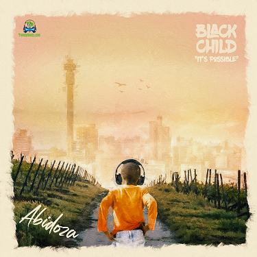 Album 'Black Child' by Abidoza (2022 Music Album)