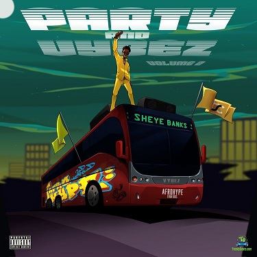 Album 'Party And Vybez Vol.2 EP' by Seyebomi Ademuyiwa Adeniran Ogunsanya (2022 Music Album)