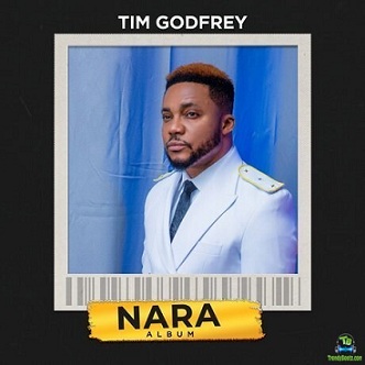Album 'Nara' by Timothy Chukwudi Godfrey (2019 Music Album)