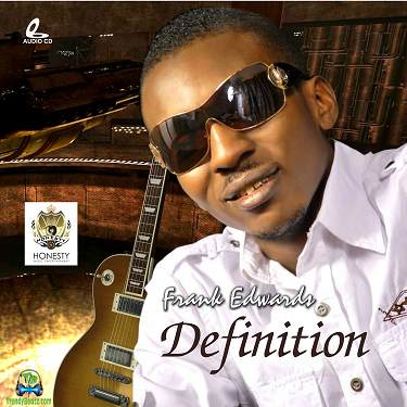 Album 'Definition' by Frank Ugochukwu Edwards (2008 Music Album)