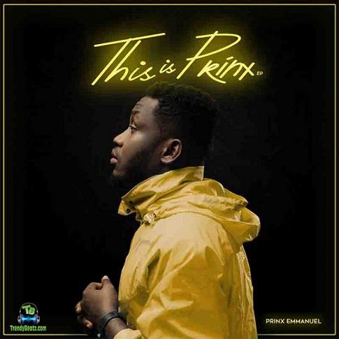 Album 'This is Prinx EP' by Prince Emmanuel (jnr) (2020 Music Album)