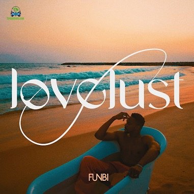 Album 'Love Lust' by Funbi Emiola (2024 Music Album)