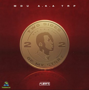 Album 'Two Sides Of My Story' by MDU Aka TRP (2022 Music Album)