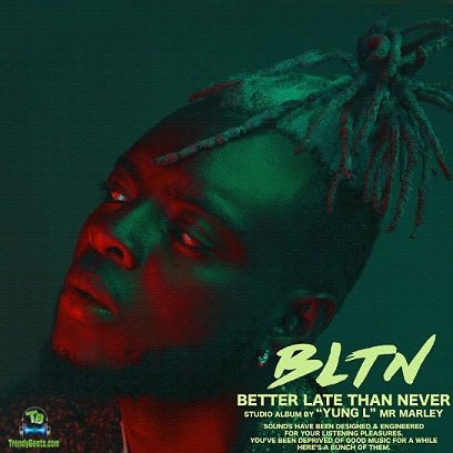 Album 'Better Late Than Never (BLTN)' by Christopher Omenye (2017 Music Album)
