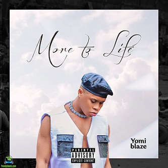 Album 'More To Life EP' by Yomi Blaze (2021 Music Album)
