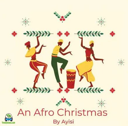 Album 'An Afro Christmas EP' by Ayisi (2020 Music Album)