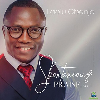 Album 'Spontaneous Praise Vol. 1' by Laolu Gbenjo (2021 Music Album)