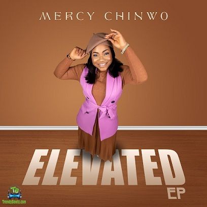 Album 'Elevated EP' by Mercy Nnenda Chinwo (2023 Music Album)