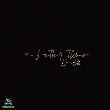 Album 'A Better Time' by David Adedeji Adeleke (2020 Music Album)