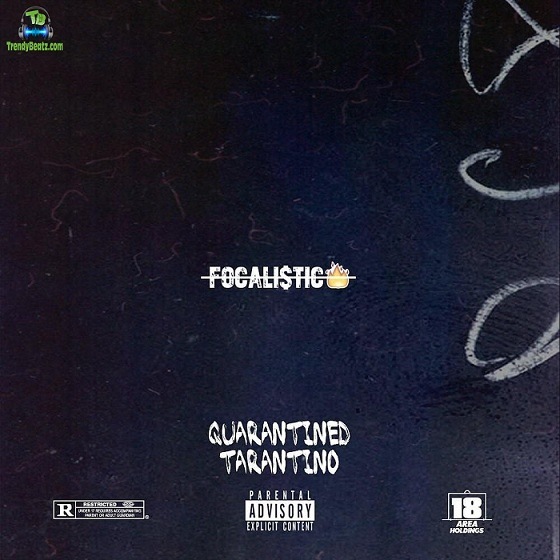 Album 'Quarantined Tarantino' by Focalistic (2020 Music Album)