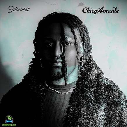 Album 'Chico Amante' by Adekunle Idowu (2022 Music Album)