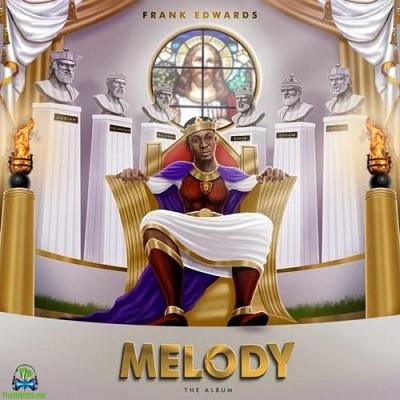 Album 'Melody' by Frank Ugochukwu Edwards (2022 Music Album)