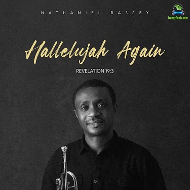 Album 'Hallelujah Again (Revelation 19:3)' by Nathaniel Bassey (2021 Music Album)