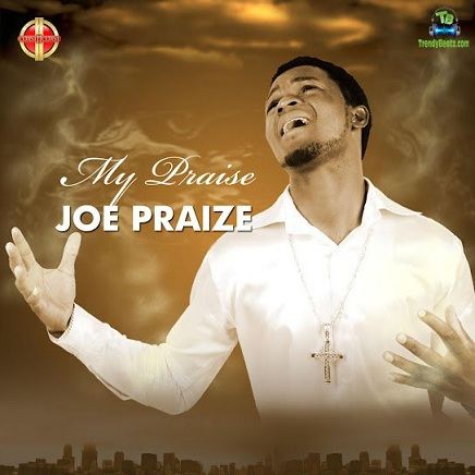 Album 'My Praise' by Joseph Omo Ebhodaghe (2016 Music Album)