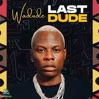 Album 'Last Dude EP' by Wadude (2022 Music Album)