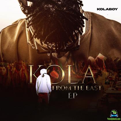 Album 'Kola From The East EP' by Nwodo Chinonso (2022 Music Album)