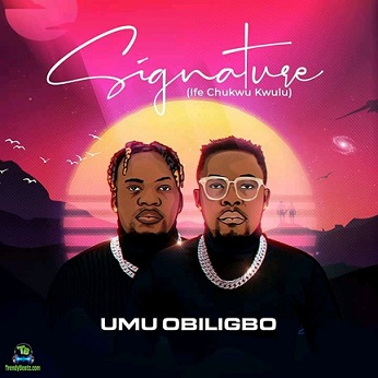 Album 'Signature (Ife Chukwu Kwulu)' by Okpuozor and Akunwafor Obiligbo (2020 Music Album)