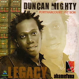 Album 'Legacy (Ahamefuna)' by Duncan Wene Mighty Okechukwu (2011 Music Album)