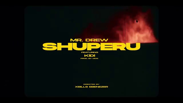 Mr Drew - Shuperu ft KiDi
